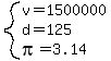 system%28v=1500000%2Cd=125%2Cpi=3.14%29
