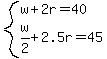 system%28w%2B2r=40%2Cw%2F2%2B2.5r=45%29