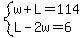 system%28w%2BL=114%2CL-2w=6%29