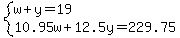 system%28w%2By=19%2C10.95w%2B12.5y=229.75%29