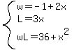 system%28w=-1%2B2x%2CL=3x%2CwL=36%2Bx%5E2%29