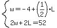 system%28w=-4%2B%281%2F2%29L%2C2w%2B2L=52%29