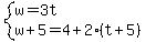system%28w=3t%2Cw%2B5=4%2B2%28t%2B5%29%29