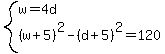 system%28w=4d%2C%28w%2B5%29%5E2-%28d%2B5%29%5E2=120%29