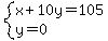 system%28x%2B10y=105%2Cy=0%29