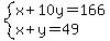 system%28x%2B10y=166%2Cx%2By=49%29