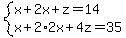 system%28x%2B2x%2Bz=14%2Cx%2B2%2A2x%2B4z=35%29