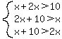 system%28x%2B2x%3E10%2C2x%2B10%3Ex%2Cx%2B10%3E2x%29
