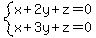 system%28x%2B2y%2Bz=0%2Cx%2B3y%2Bz=0%29