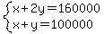 system%28x%2B2y=160000%2Cx%2By=100000%29