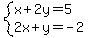 system%28x%2B2y=5%2C2x%2By=-2%29