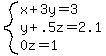 system%28x%2B3y=3%2Cy%2B.5z=2.1%2C0z=1%29