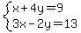 system%28x%2B4y=9%2C3x-2y=13%29