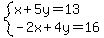 system%28x%2B5y=13%2C-2x%2B4y=16%29