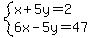 system%28x%2B5y=2%2C6x-5y=47%29