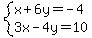 system%28x%2B6y=-4%2C3x-4y=10%29