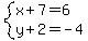 system%28x%2B7=6%2Cy%2B2=-4%29