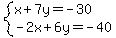 system%28x%2B7y=-30%2C-2x%2B6y=-40%29