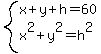system%28x%2By%2Bh=60%2Cx%5E2%2By%5E2=h%5E2%29