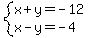 system%28x%2By=-12%2Cx-y=-4%29