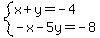 system%28x%2By=-4%2C-x-5y=-8%29