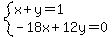 system%28x%2By=1%2C-18x%2B12y=0%29