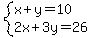 system%28x%2By=10%2C2x%2B3y=26%29