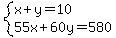 system%28x%2By=10%2C55x%2B60y=580%29