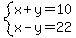 system%28x%2By=10%2Cx-y=22%29