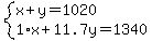 system%28x%2By=1020%2C1%2Ax%2B11.7y=1340%29