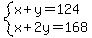 system%28x%2By=124%2Cx%2B2y=168%29