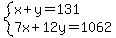 system%28x%2By=131%2C7x%2B12y=1062%29