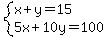 system%28x%2By=15%2C5x%2B10y=100%29