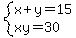 system%28x%2By=15%2Cxy=30%29