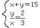 system%28x%2By=15%2Cy%2Fx=2%2F3%29