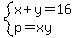 system%28x%2By=16%2Cp=xy%29