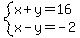 system%28x%2By=16%2Cx-y=-2%29