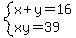 system%28x%2By=16%2Cxy=39%29