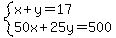 system%28x%2By=17%2C50x%2B25y=500%29