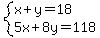 system%28x%2By=18%2C5x%2B8y=118%29