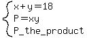 system%28x%2By=18%2CP=xy%2CP_the_product%29