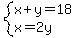 system%28x%2By=18%2Cx=2y%29
