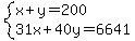 system%28x%2By=200%2C31x%2B40y=6641%29