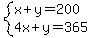 system%28x%2By=200%2C4x%2By=365%29