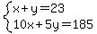 system%28x%2By=23%2C10x%2B5y=185%29