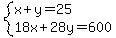 system%28x%2By=25%2C18x%2B28y=600%29