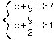system%28x%2By=27%2Cx%2By%2F2=24%29