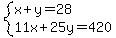 system%28x%2By=28%2C11x%2B25y=420%29