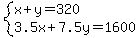 system%28x%2By=320%2C3.5x%2B7.5y=1600%29