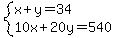 system%28x%2By=34%2C10x%2B20y=540%29